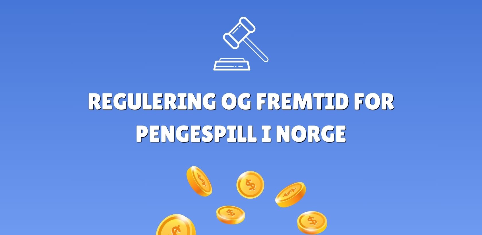 Regulering og Fremtid for Pengespill i Norge